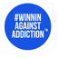 Winnin’ Against Addiction™